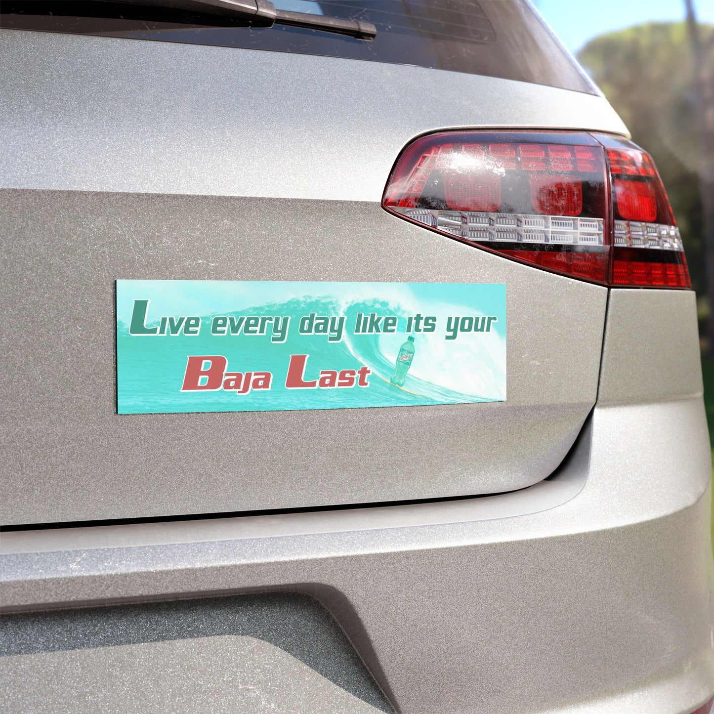 Live Every Day Like Its Your Baja Blast Magnet