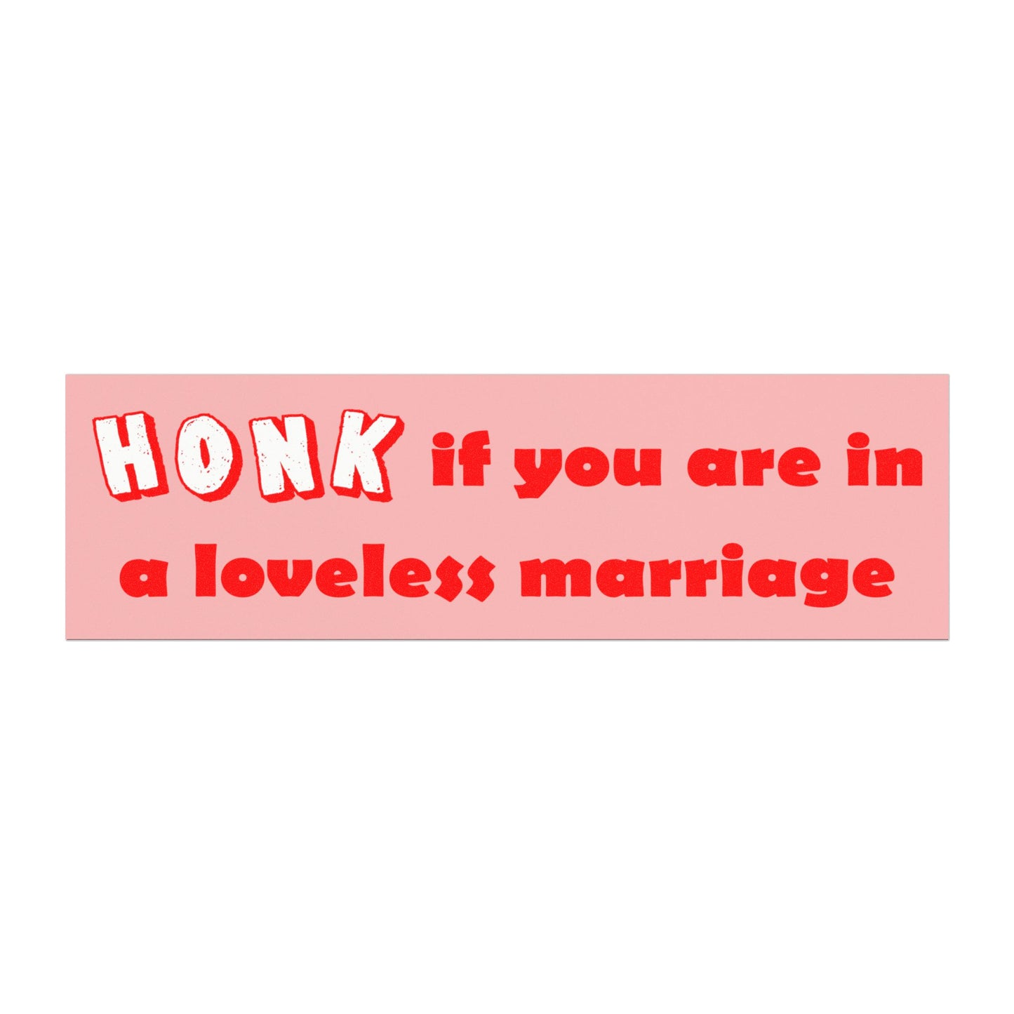 Honk if You Are in a Loveless Marriage Magnet