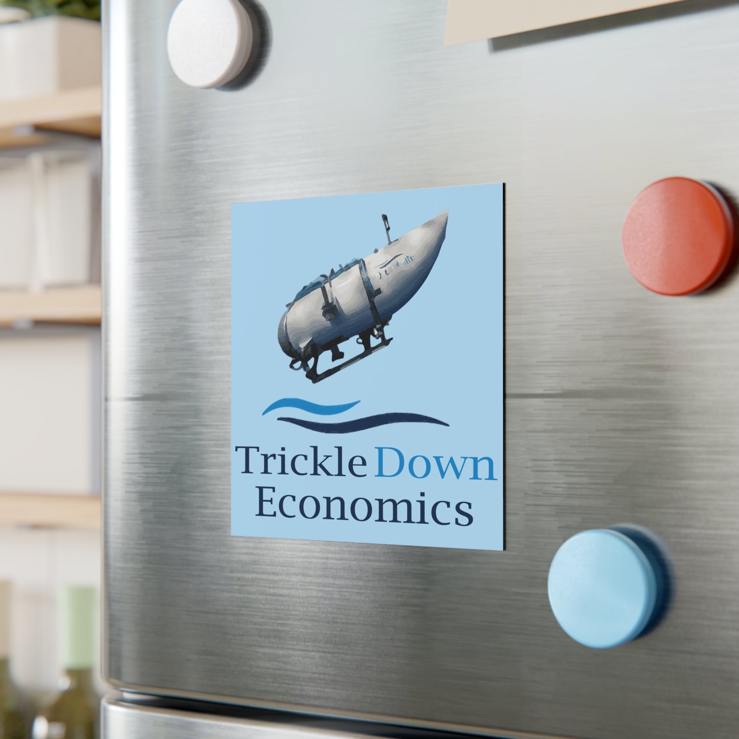 Trickle Down Economics Magnet