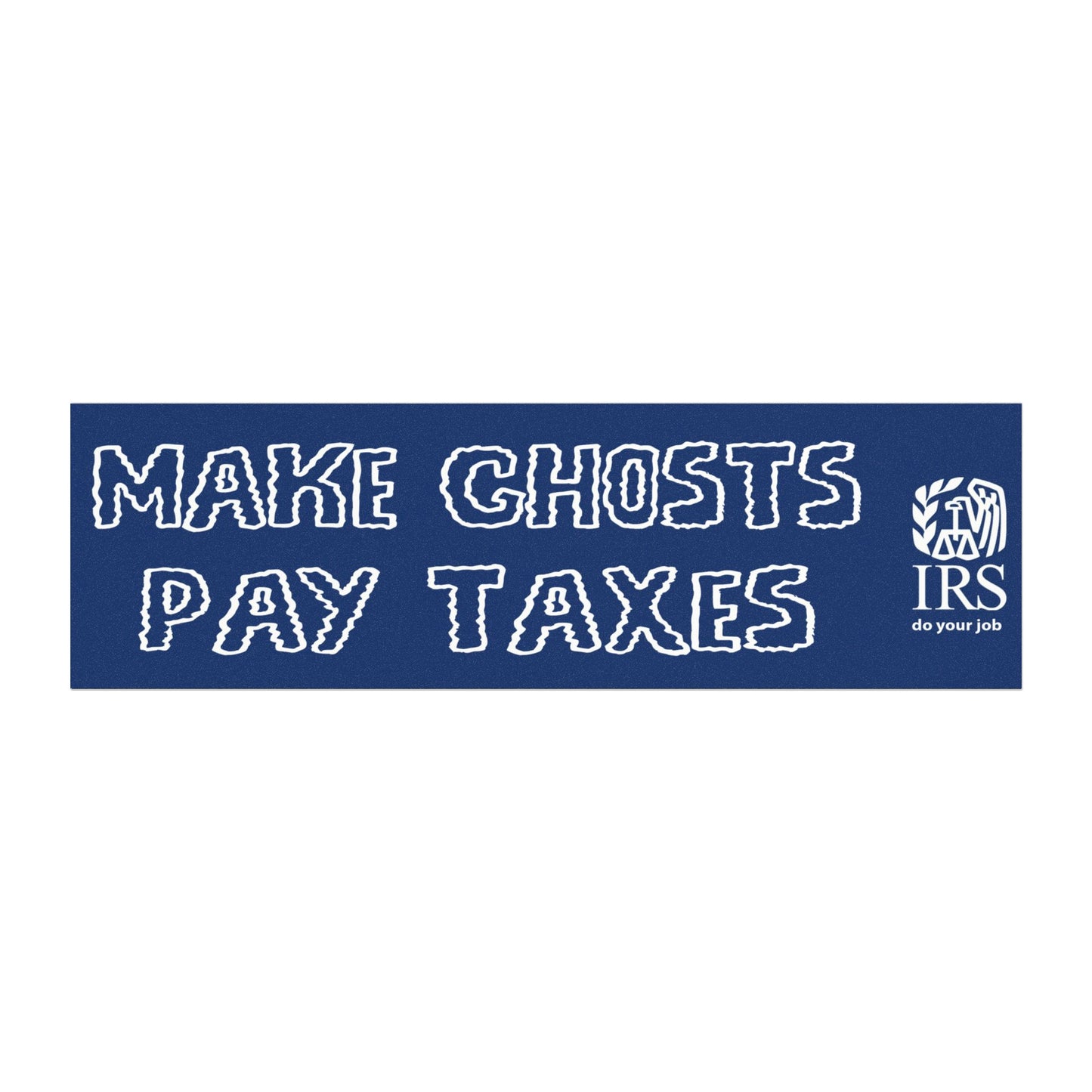 Make Ghosts Pay Taxes Magnet