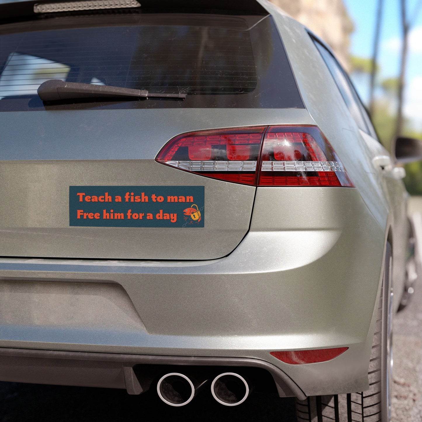 Teach a Fish to Man Free Him for a Day Magnet
