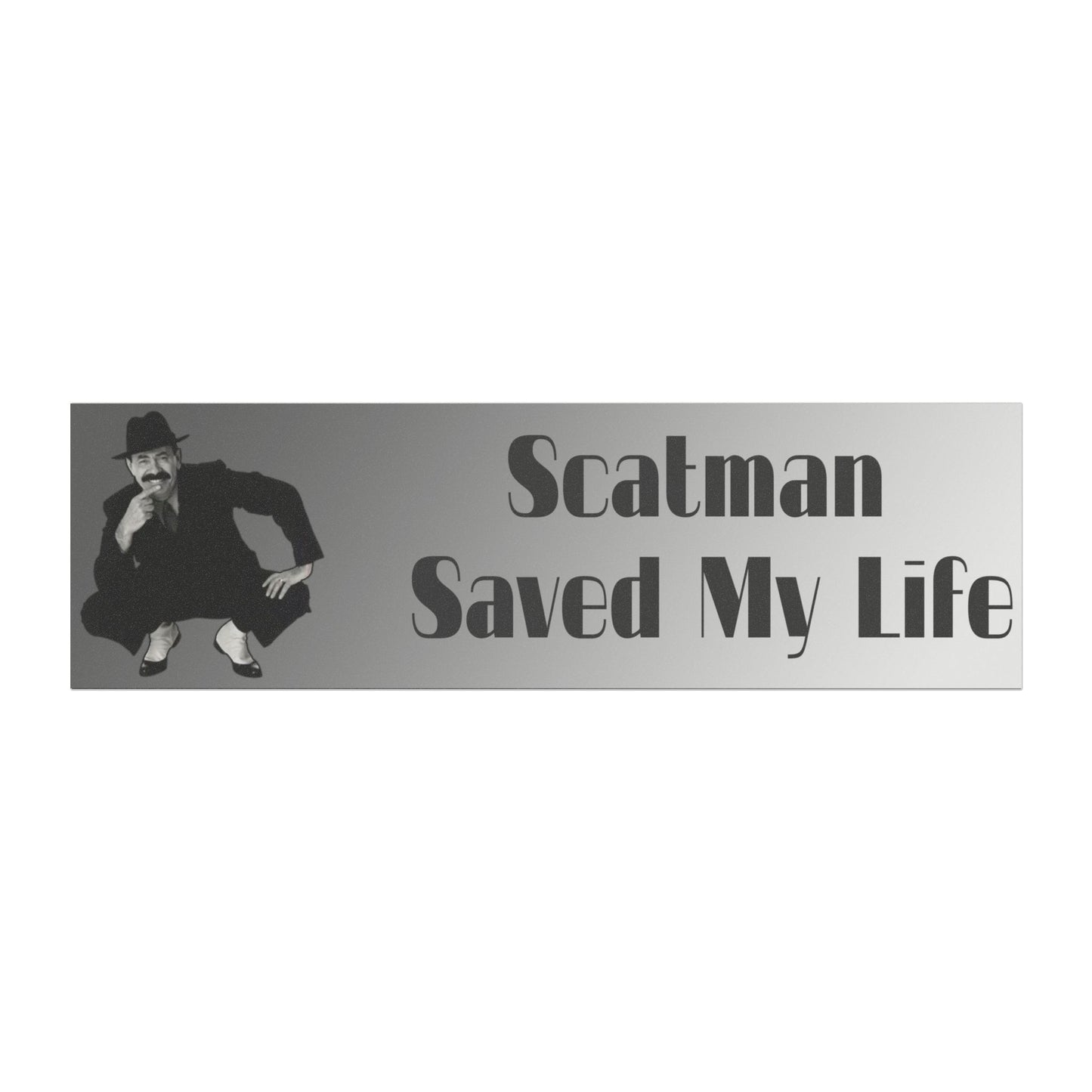 Scatman Saved My Life Magnet