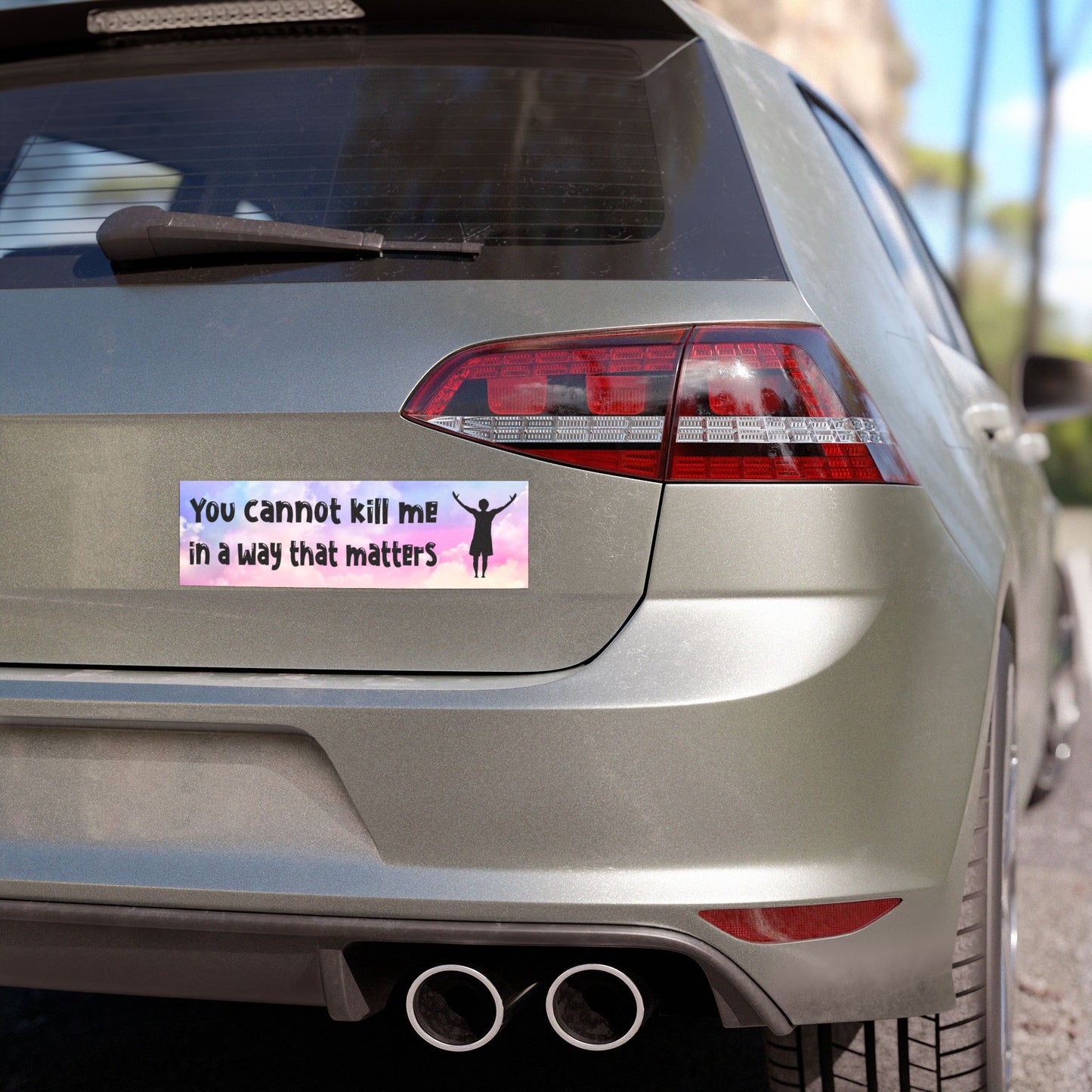 You Cannot Kill Me In a Way That Matters Magnet