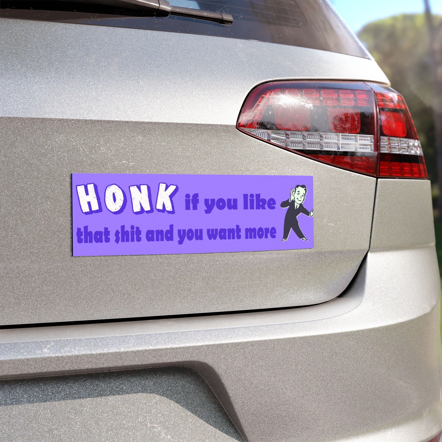 Honk If You Like that Shit and Want More