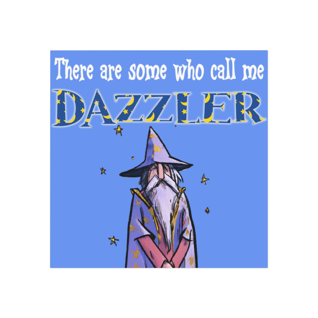 There Are Some Who Call Me Dazzler Magnet