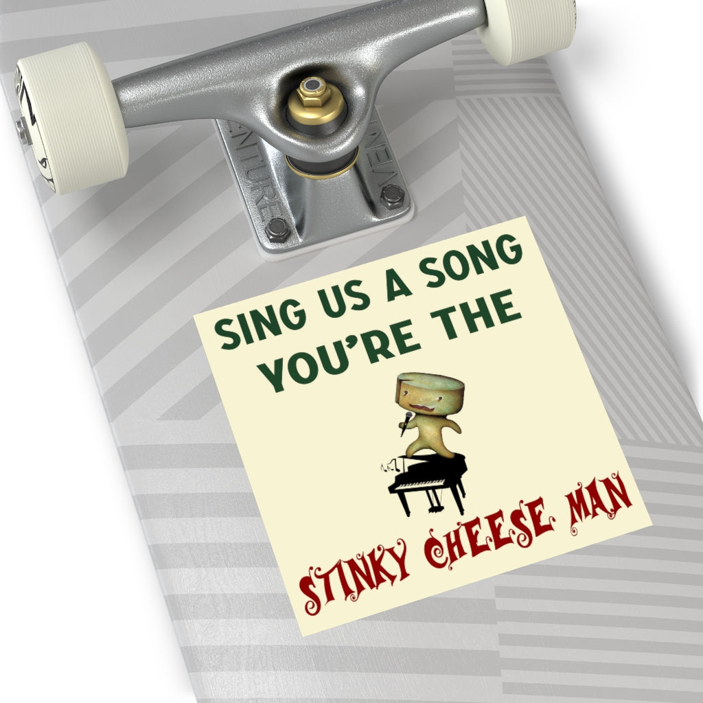 Sing Us a Song You're the Stinky Cheese Man Square Sticker