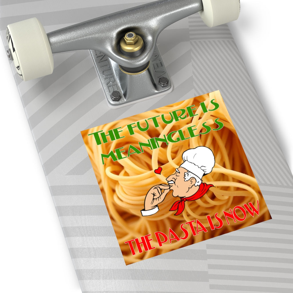 The Future is Meaningless the Pasta Is Now Square