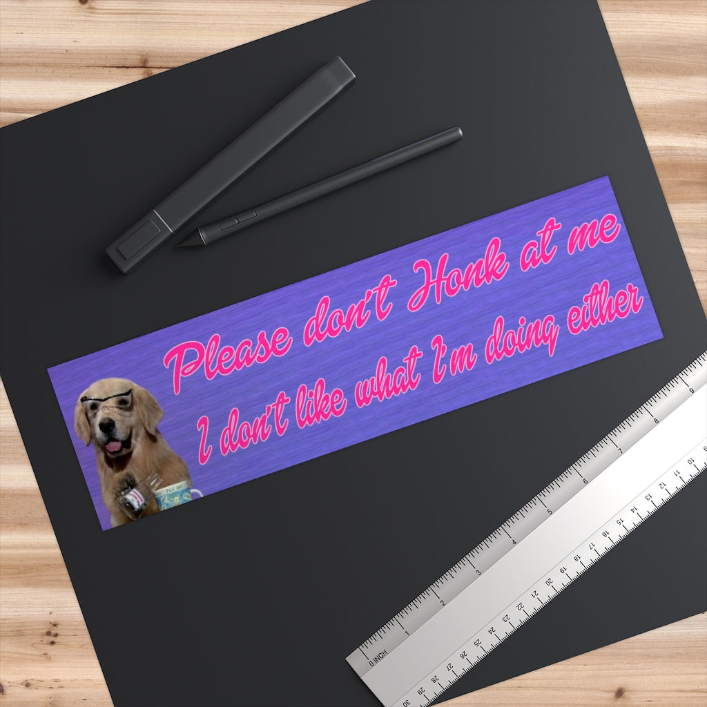 Please Don't Honk at Me, I don't like what im doing either