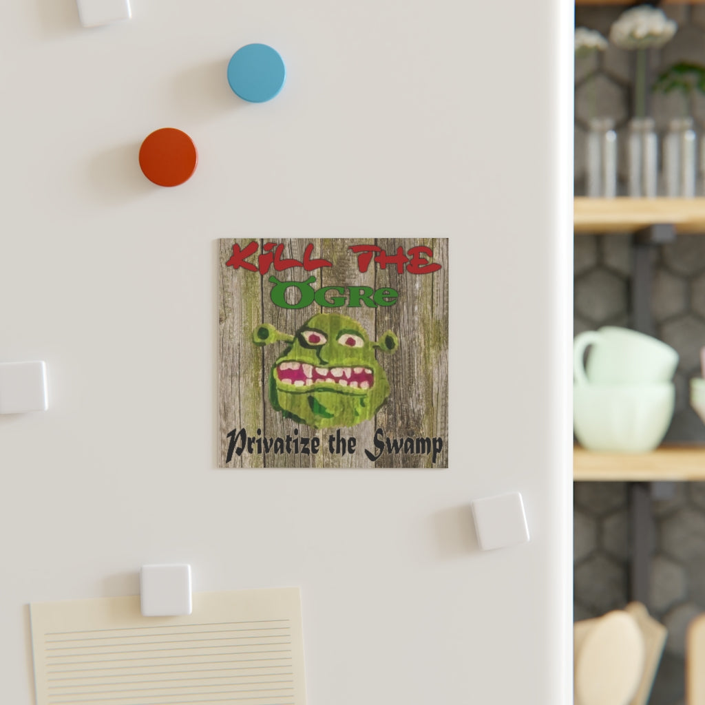 Kill the Ogre, Privatize the Swamp Magnet
