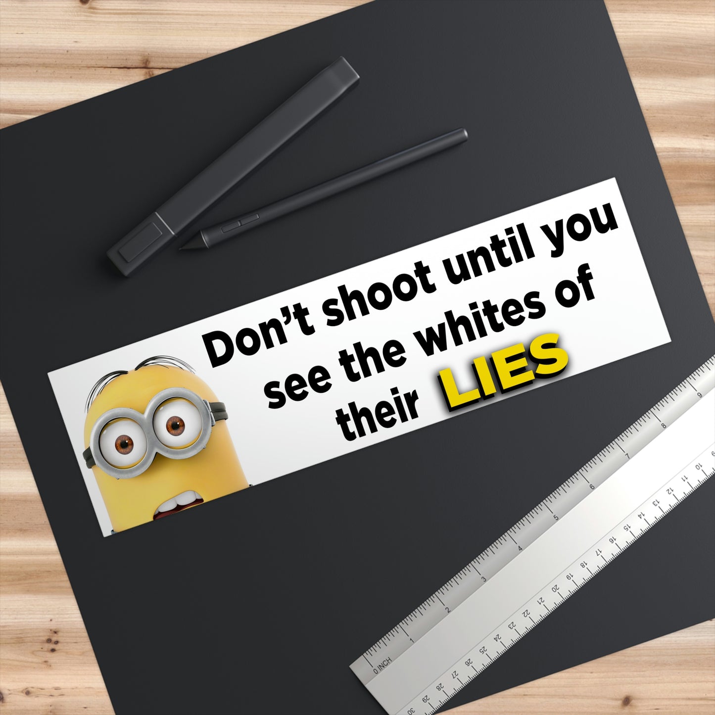 Don't shoot til you see the whites of their lies