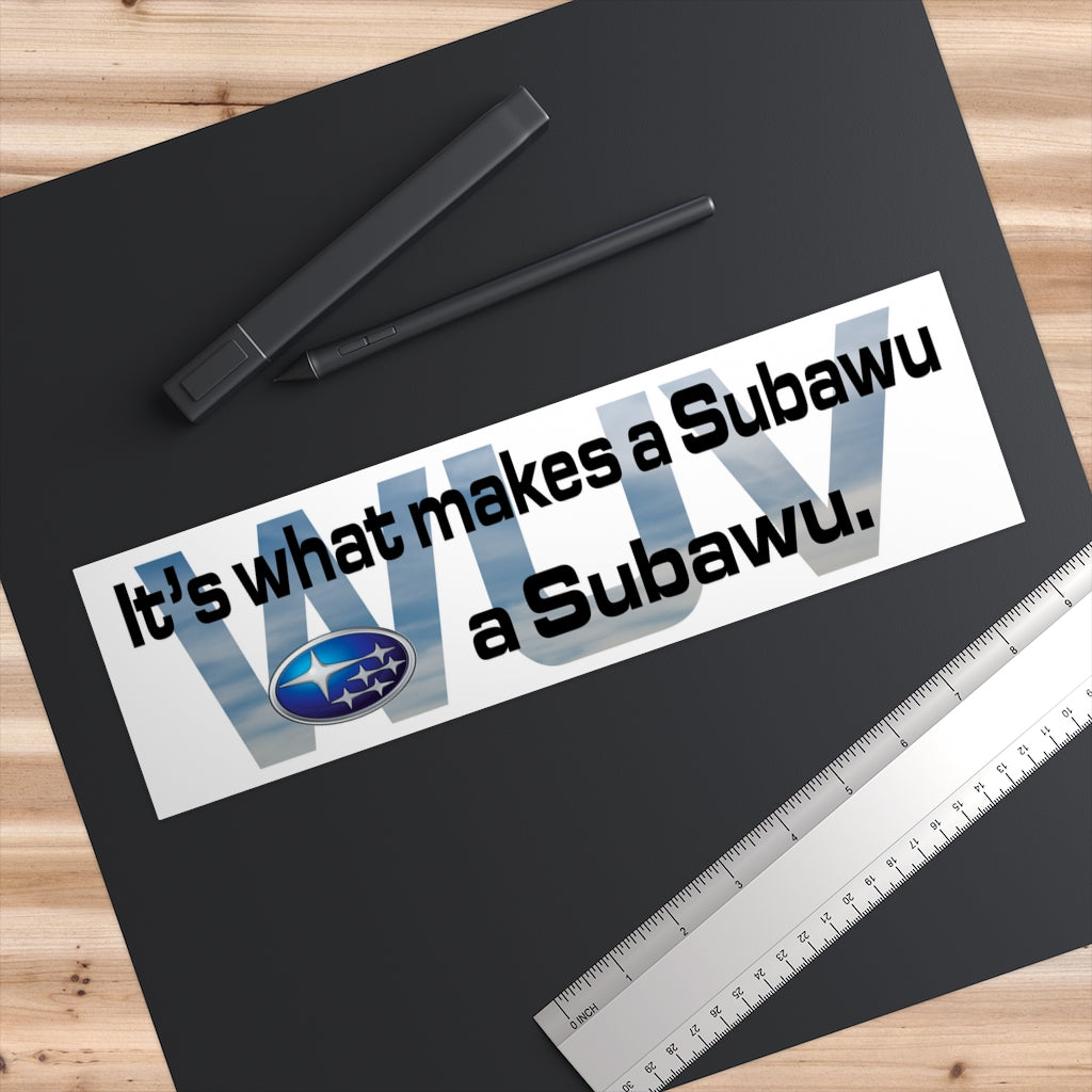 It's What Makes a Subawu a Subawu