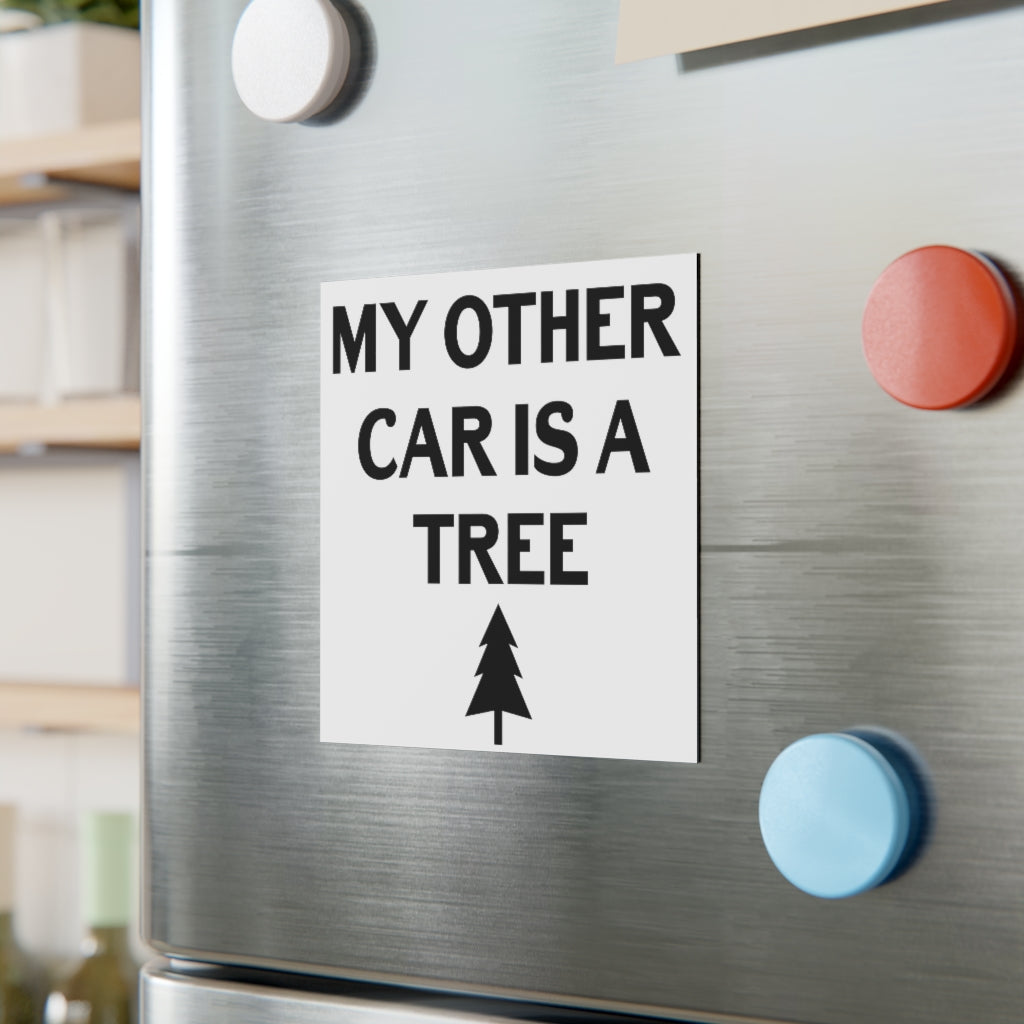 My Other Car is a Tree Magnet