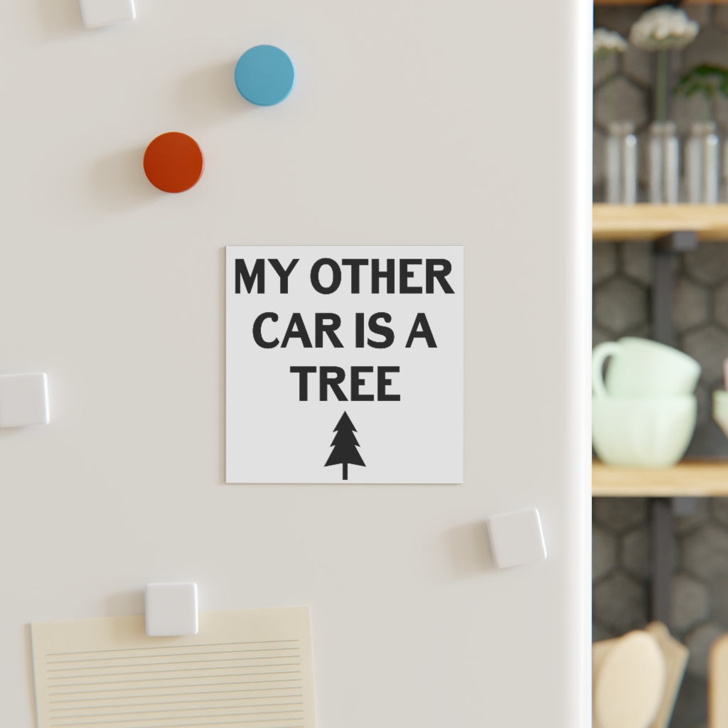 My Other Car is a Tree Magnet