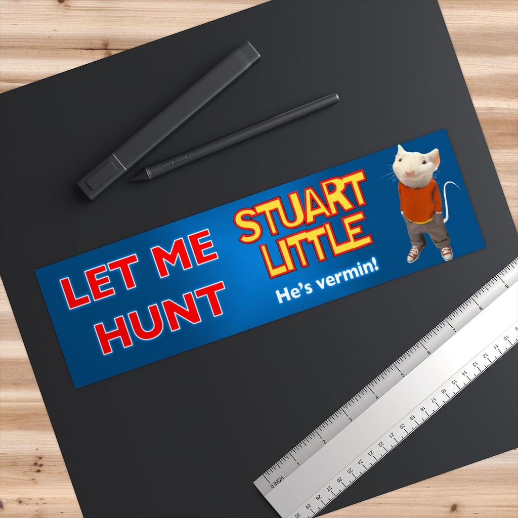 Let Me Hunt Stuart Little
