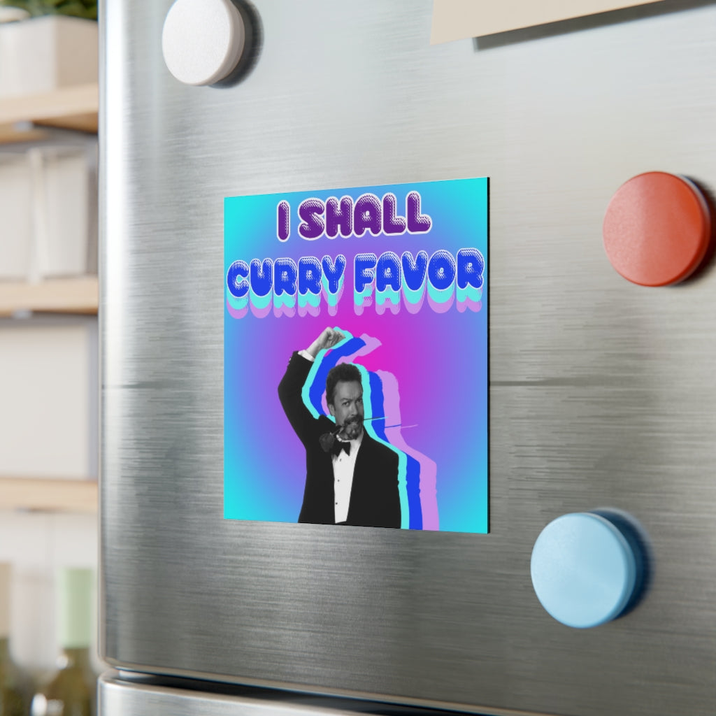 I Shall Curry Favor Magnet