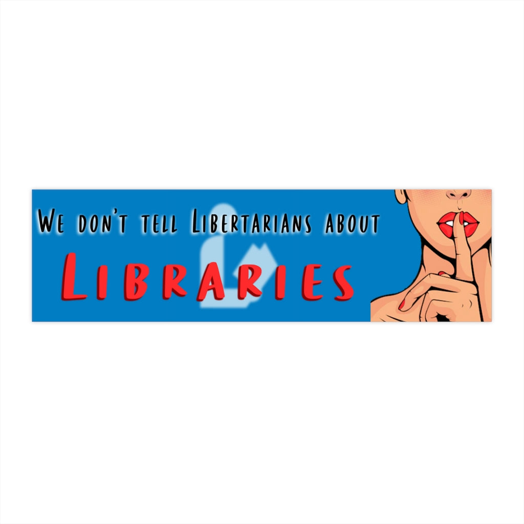 We Don't Tell Libertarians About Libraries