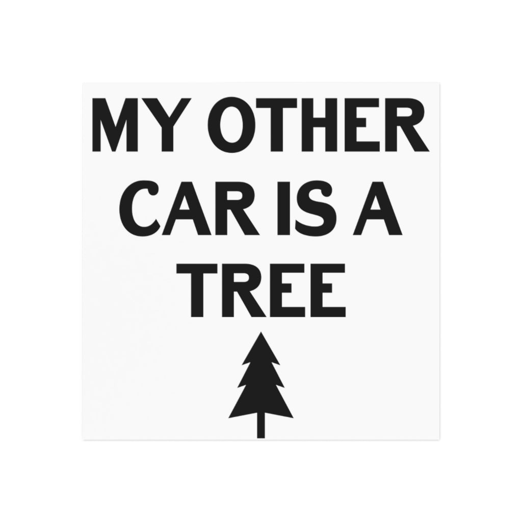 My Other Car is a Tree Magnet