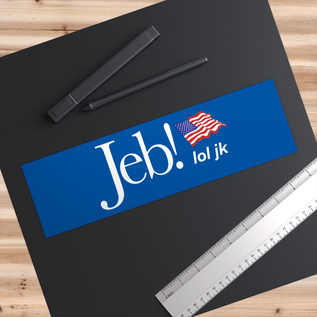 Jeb! lol jk