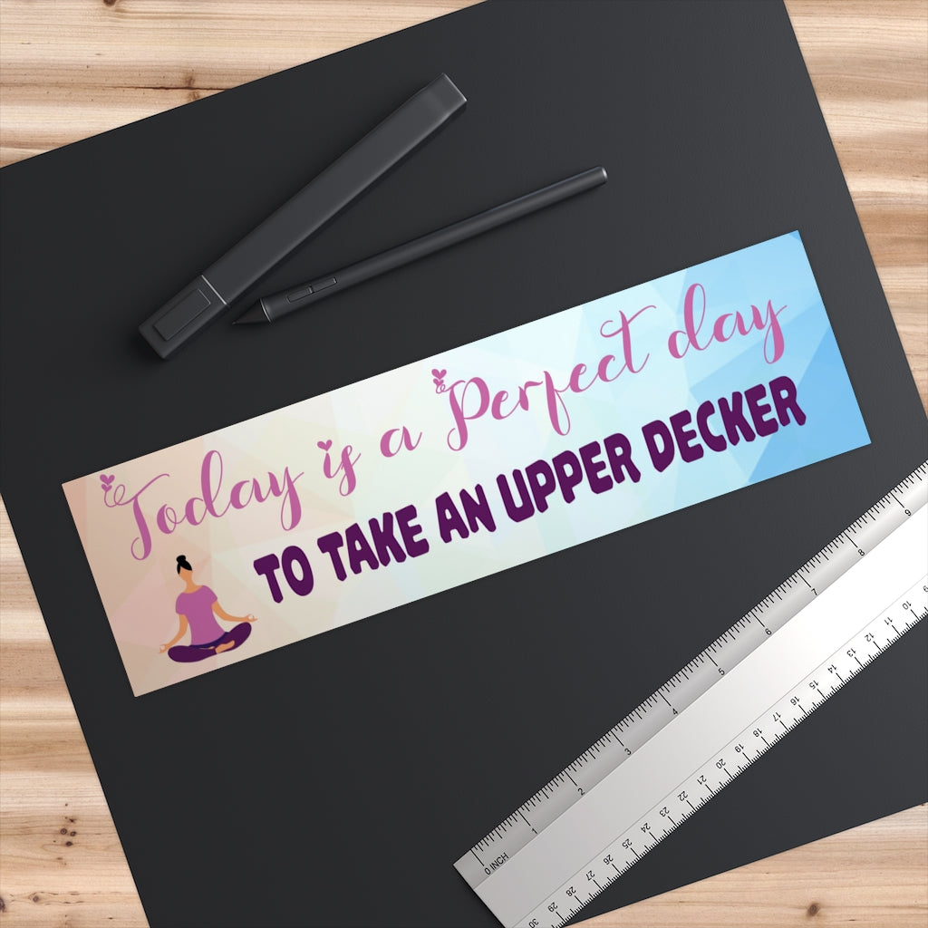 Today is the perfect day