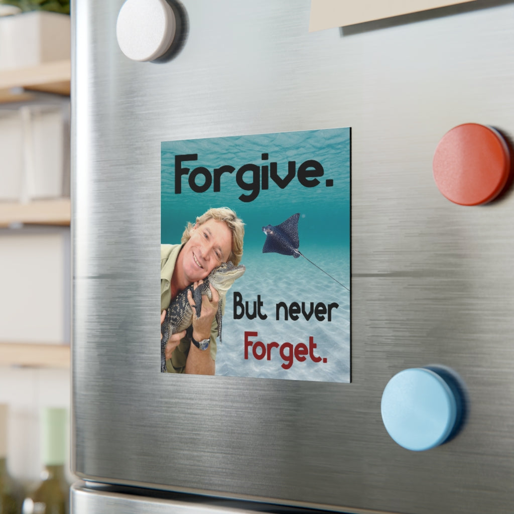 Forgive But Never Forget Magnet