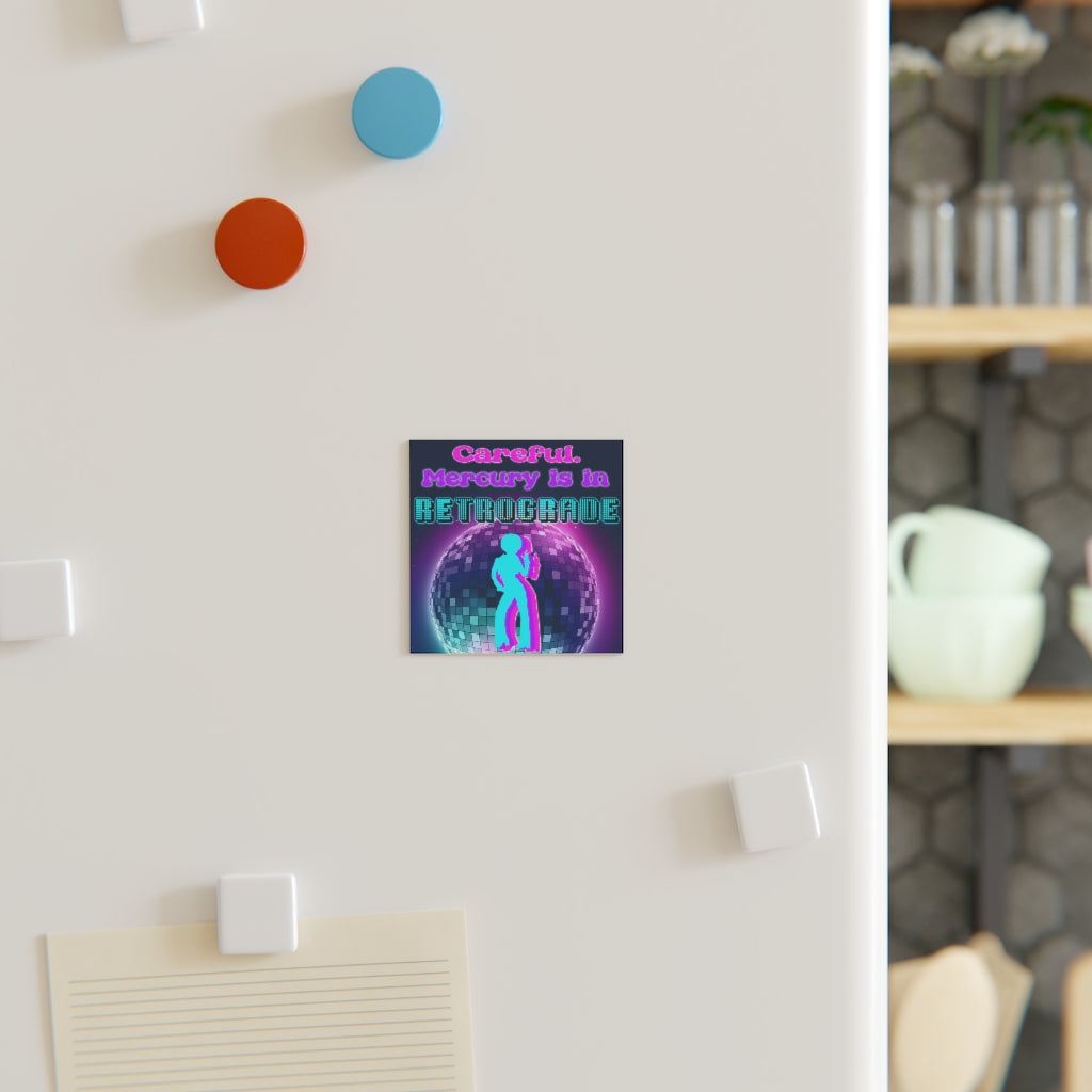 Careful Mercury is in Retrograde Magnet