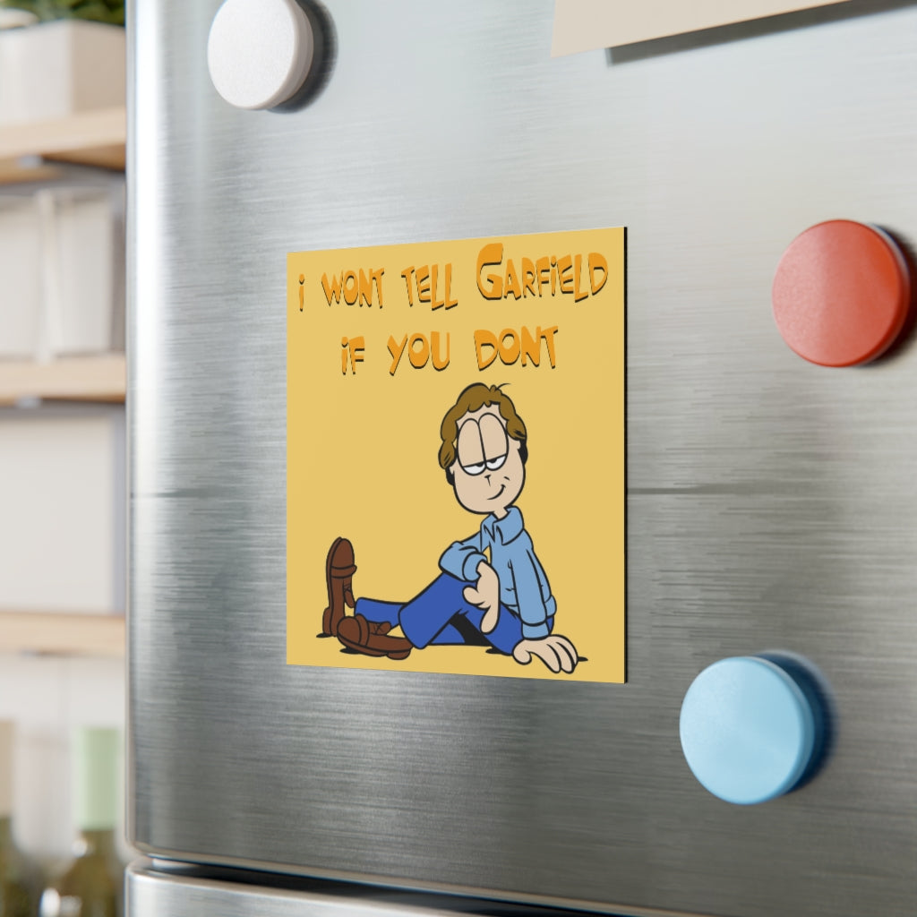 I won't tell Garfield if you don't Magnet