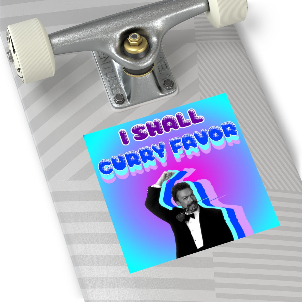 I Shall Curry Favor Square Sticker