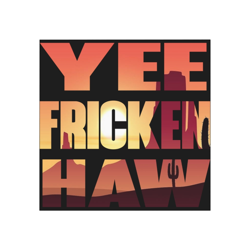 Yee Fricken Haw Magnet