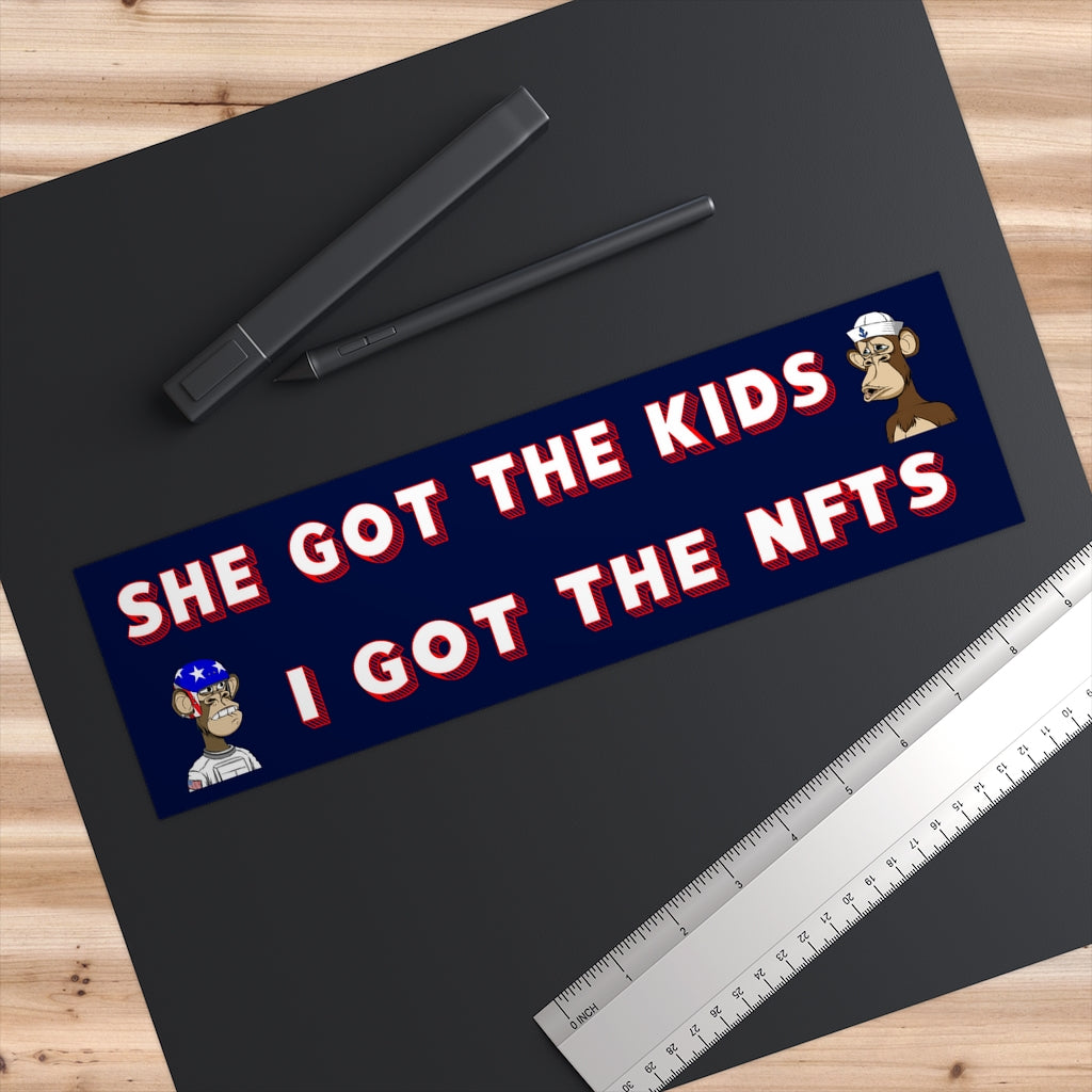 She Got the Kids I Got the NFTs