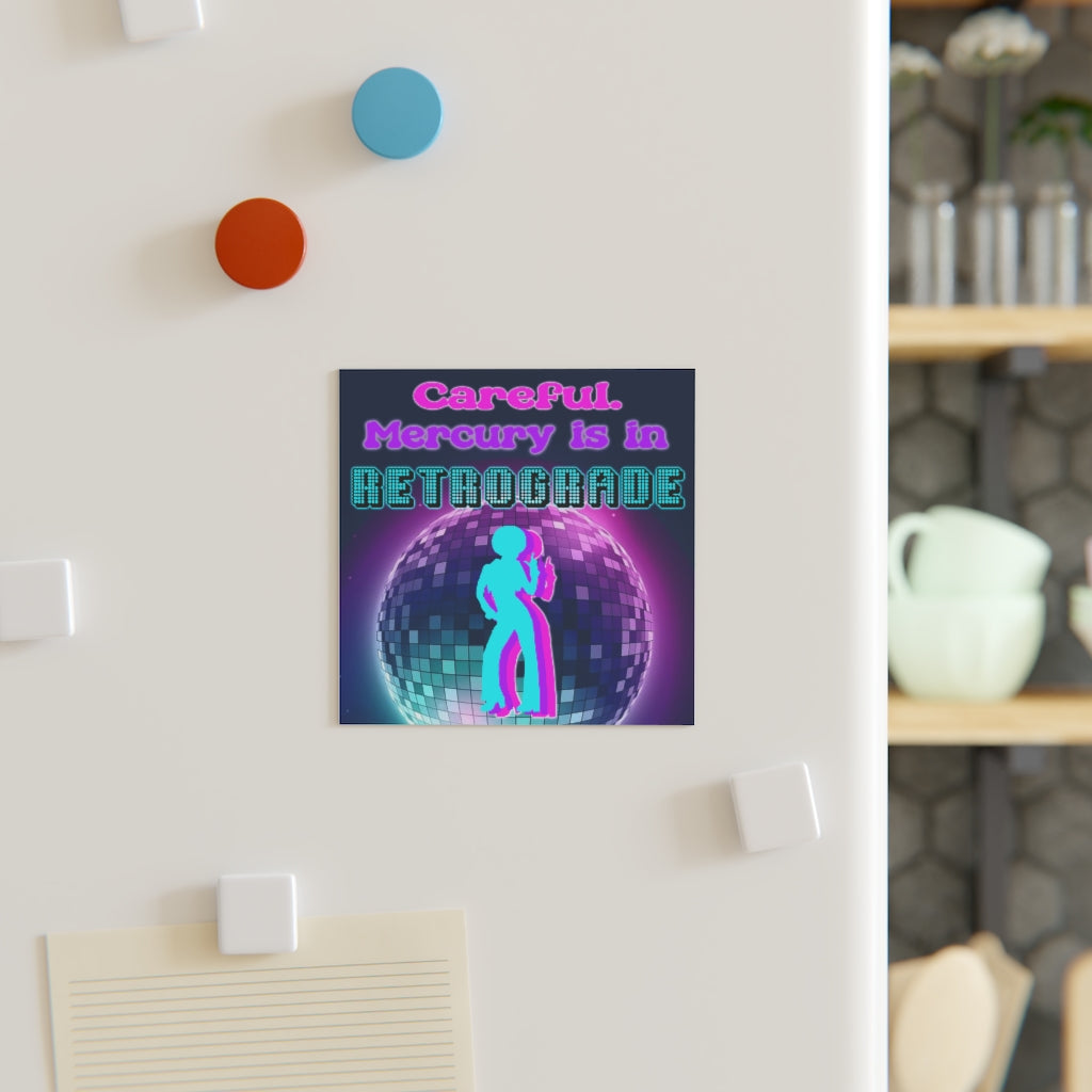 Careful Mercury is in Retrograde Magnet
