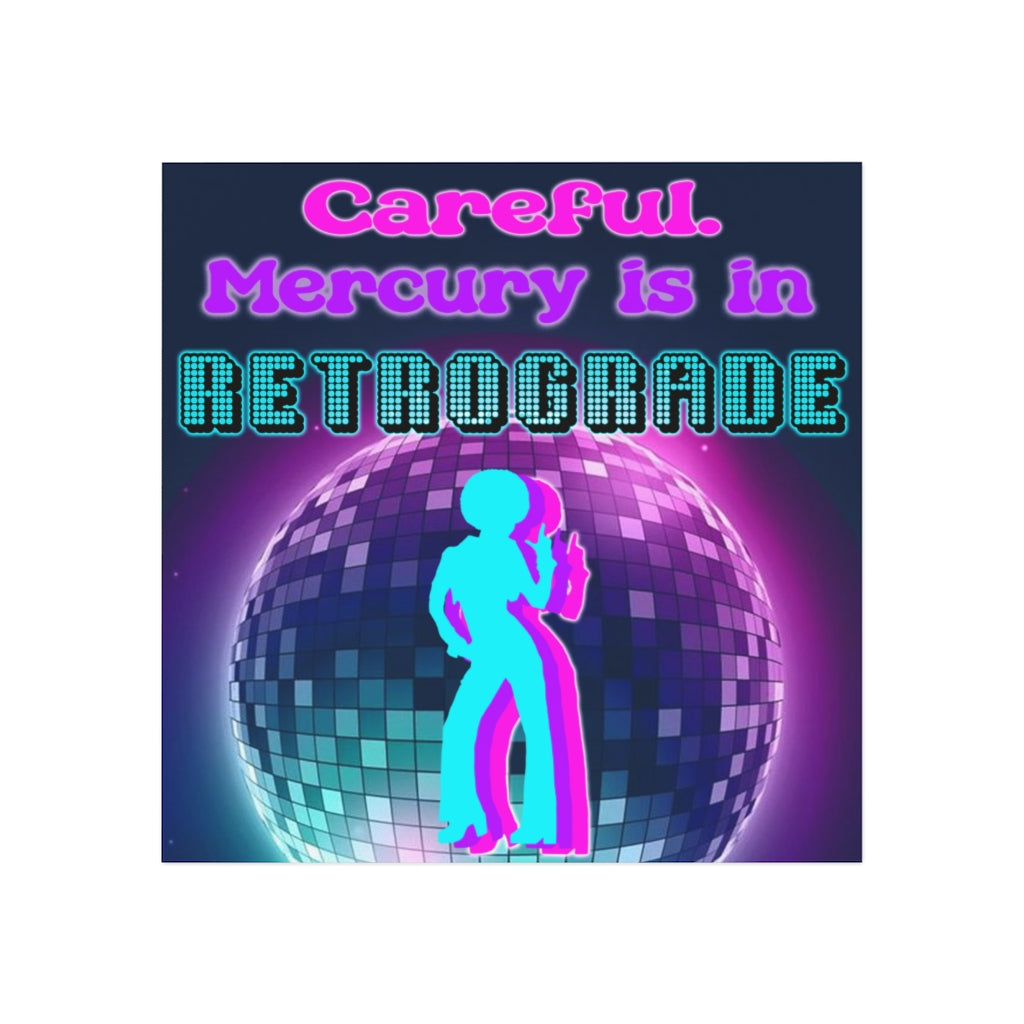 Careful Mercury is in Retrograde Magnet