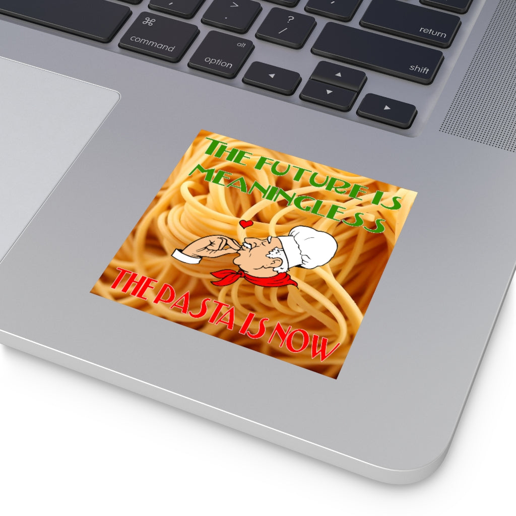 The Future is Meaningless the Pasta Is Now Square