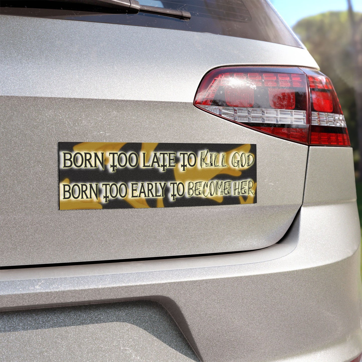 Born Too Late to Kill God Magnet