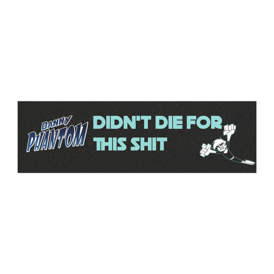 Danny Phantom Didn't Die For This Shit Magnet