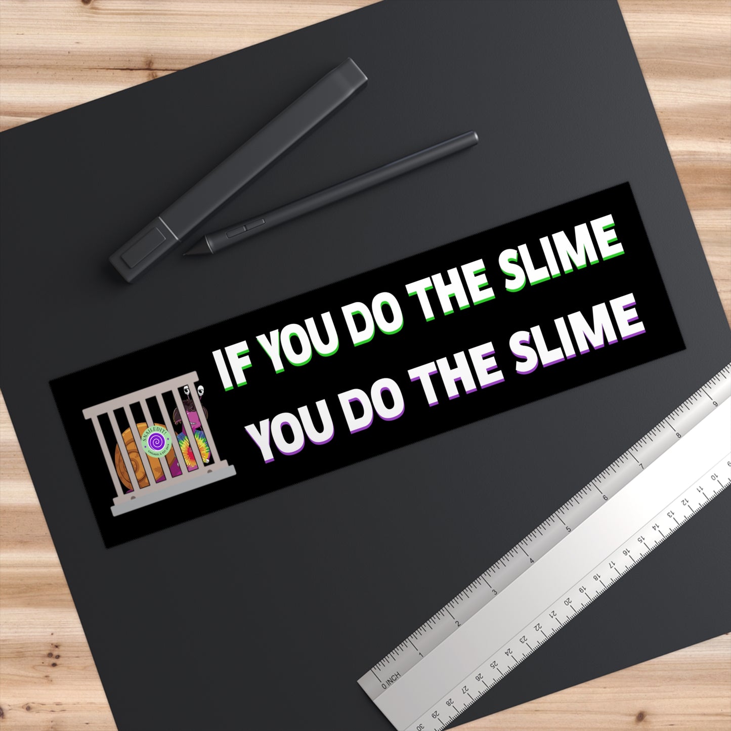 If You Can't Do the Slime Don't Do The Slime Bumper Sticker