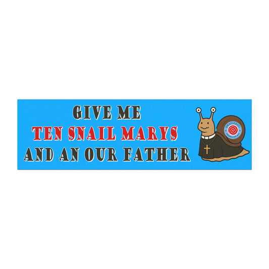 Give Me Ten Snail Marys and an Our Father Magnet