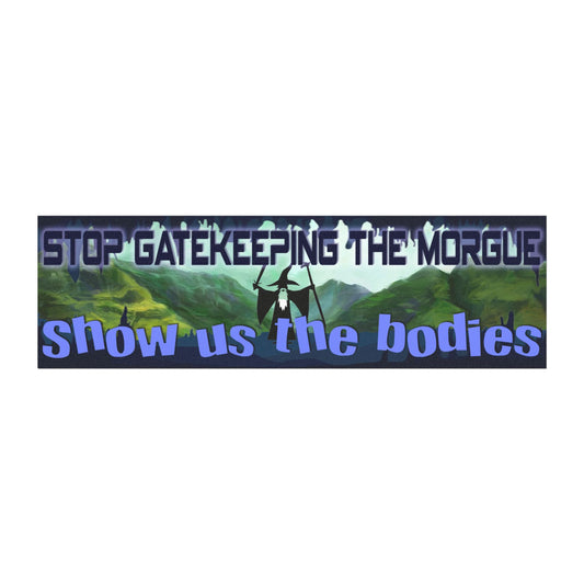 Stop Gatekeeping the Morgue Magnet