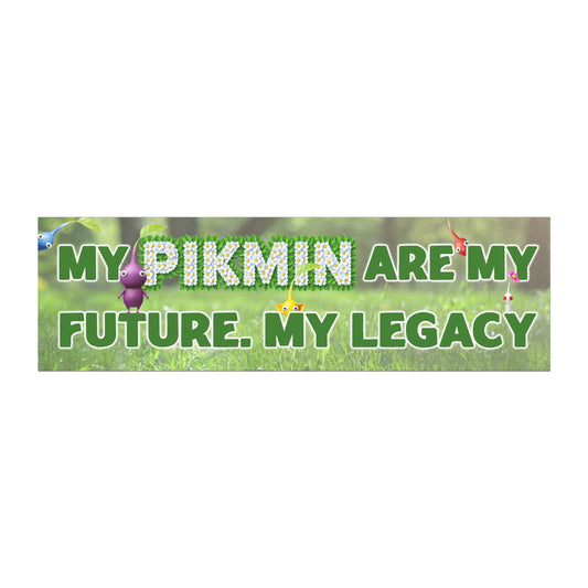 My Pikmin Are My Future. My Legacy Bumper Magnet