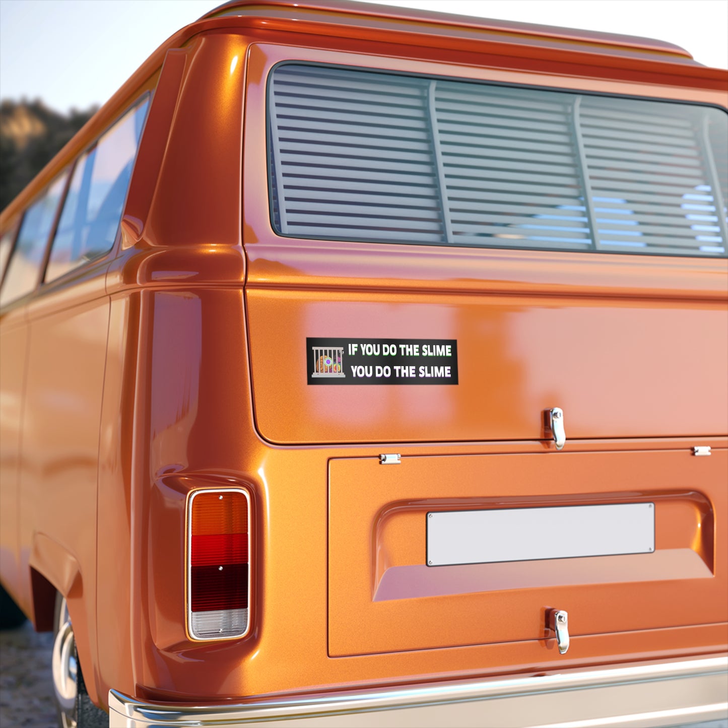If You Can't Do the Slime Don't Do The Slime Bumper Sticker