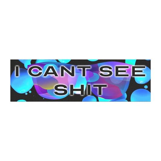 I Can't See Shit Magnet