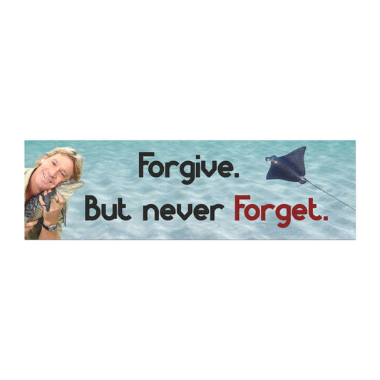 Forgive But Never Forget Car Magnet