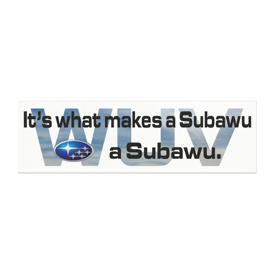 Wuv. Its What Makes a Subawu a Subawu