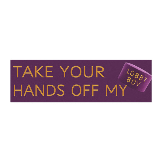 Take Your Hands Off My Lobby Boy Magnet