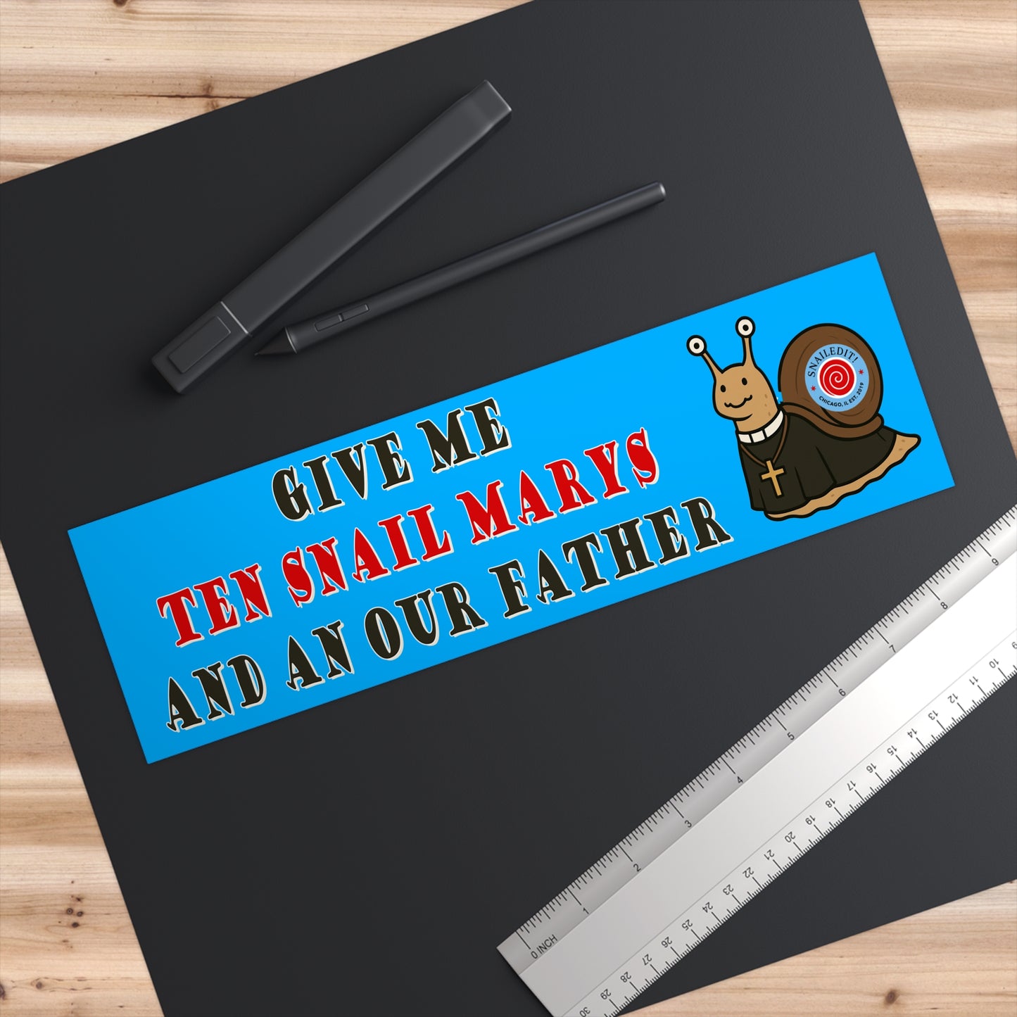 Give Me Ten Snail Marys and An Our Father Bumper Sticker