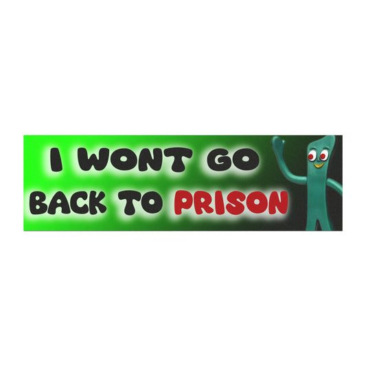 I Wont Go Back to Prison Magnet