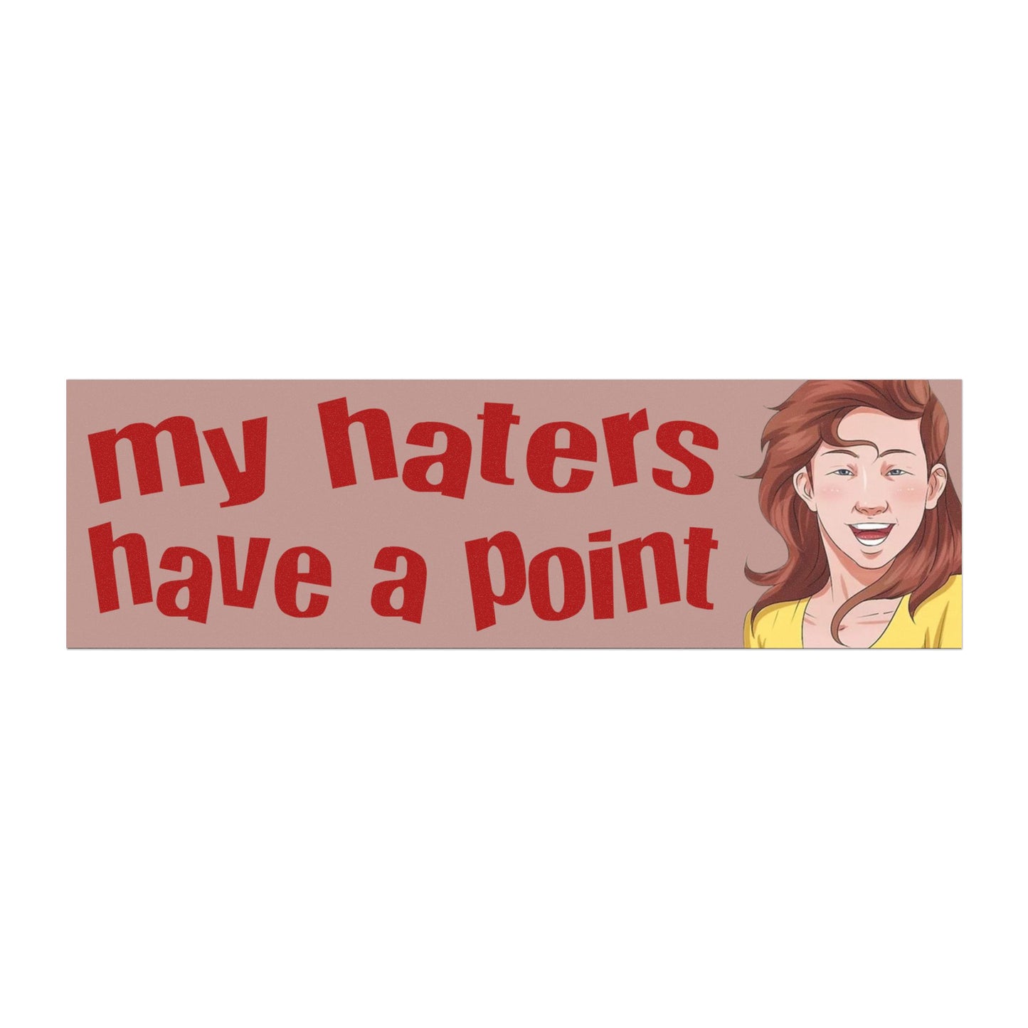 My Haters Have a Point Magnet