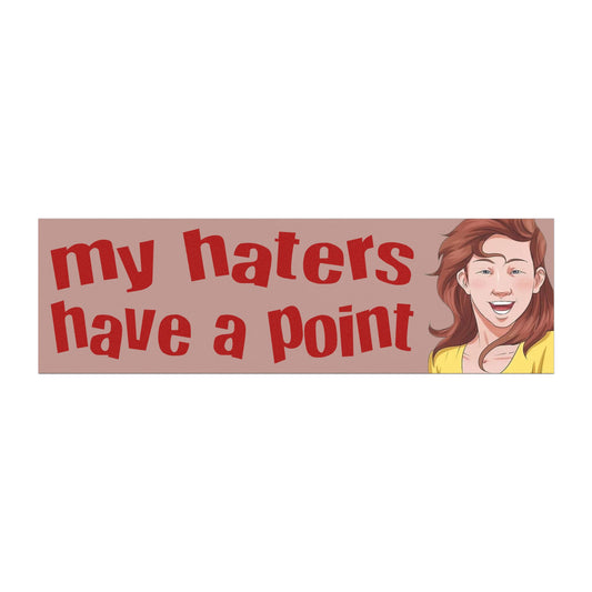 My Haters Have a Point Magnet