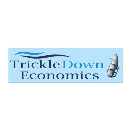 Trickle Down Economics Magnet