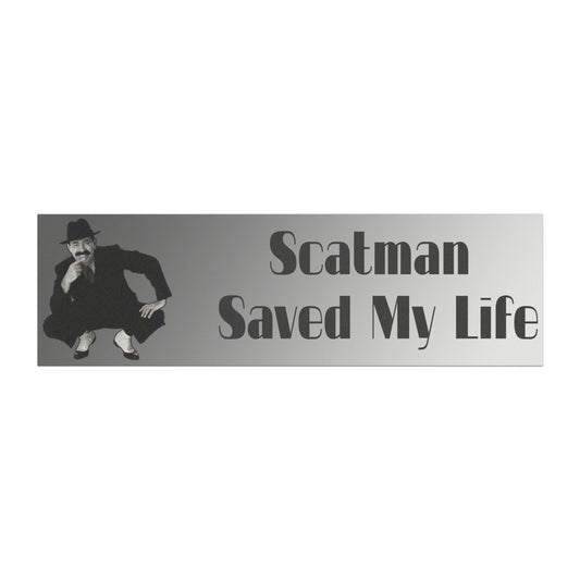 Scatman Saved My Life Magnet