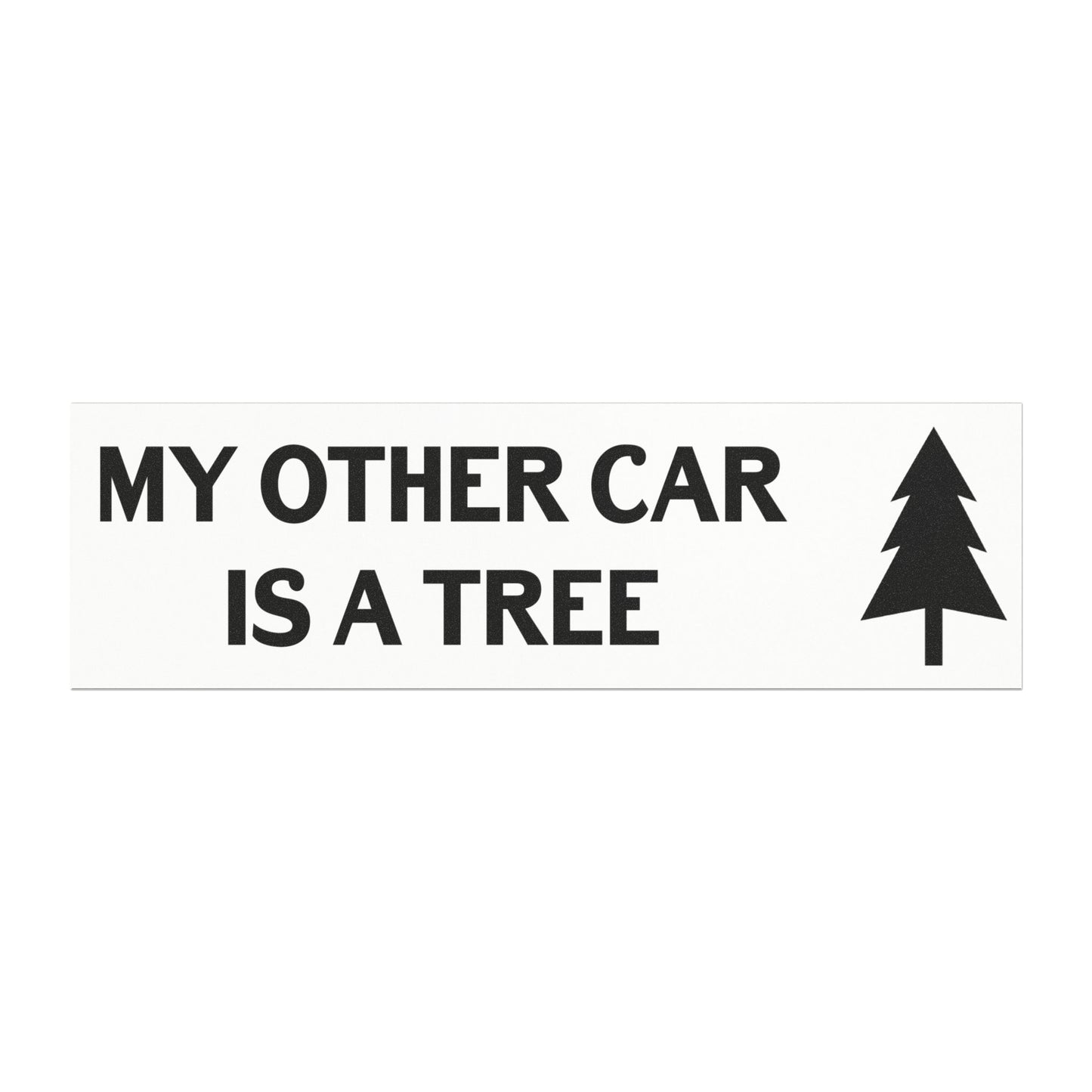 My Other Car is a Tree Magnet